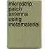 Microstrip Patch Antenna Using Metamaterial