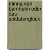 Minna von Barnhelm oder das Soldatenglück. door Gotthold Ephraim Lessing