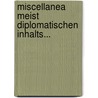 Miscellanea Meist Diplomatischen Inhalts... by Conrad Mannert