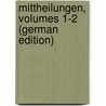 Mittheilungen, Volumes 1-2 (German Edition) by Verein FüR. Steiermark Historischer