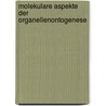 Molekulare Aspekte der Organellenontogenese by Peter Brandt
