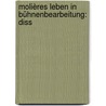 Molières Leben in Bühnenbearbeitung: diss by Peisert Paul