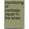 Monitoring of Cartilage  Repair in the Knee door Stephan E.R. Domayer