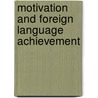 Motivation and Foreign Language Achievement door Eyup Yasar Kurum