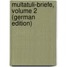 Multatuli-Briefe, Volume 2 (German Edition) door Multatulie