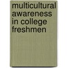 Multicultural Awareness In College Freshmen door Clarissa M. Uttley