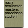 Nach berühmten Mustern; parodische Studien door Mauthner