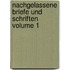 Nachgelassene Briefe Und Schriften Volume 1