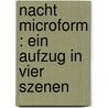 Nacht microform : ein Aufzug in vier Szenen door Trautner