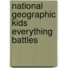 National Geographic Kids Everything Battles door John Perritano