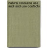 Natural Resource Use and Land use Conflicts by Michael Bernard Kwesi Darkoh