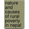 Nature and Causes of Rural Poverty in Nepal door Krishna Raman Adhikari