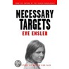 Necessary Targets: A Story Of Women And War door Eve Ensler