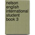 Nelson English International Student Book 3