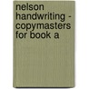 Nelson Handwriting - Copymasters for Book A door Peter Smith