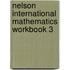 Nelson International Mathematics Workbook 3