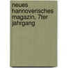 Neues Hannoverisches Magazin, 7ter Jahrgang door Onbekend