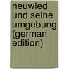 Neuwied Und Seine Umgebung (German Edition) door Wirtgen Philipp