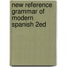 New Reference Grammar of Modern Spanish 2ed door John Butt