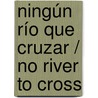 Ningún río que cruzar / No river to cross door Daehaeng Sunim