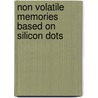 Non volatile memories based on Silicon dots door Isodiana Crupi
