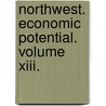 Northwest. Economic Potential. Volume Xiii. by Violetta O. Yufereva