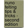 Nuno Felting Tips & Tricks - Second Edition door Nancy E. Schwab