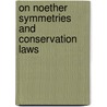 On Noether Symmetries and Conservation Laws door Ahmad Mahdi Mugbil
