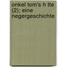 Onkel Tom's H Tte (2); Eine Negergeschichte by Mrs Harriet Beecher Stowe