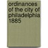 Ordinances of the City of Philadelphia 1885