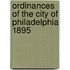 Ordinances of the City of Philadelphia 1895