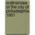 Ordinances of the City of Philadelphia 1901