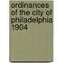 Ordinances of the City of Philadelphia 1904