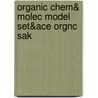 Organic Chem& Molec Model Set&ace Orgnc Sak door Paula Y. Bruice