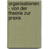 Organisationen - Von der Theorie zur Praxis by Heinz Mihatsch