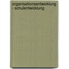 Organisationsentwicklung - Schulentwicklung door Anonym