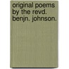 Original poems by the Revd. Benjn. Johnson. door Benjamin Johnson