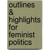 Outlines & Highlights For Feminist Politics door Cram101 Textbook Reviews