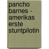 Pancho Barnes - Amerikas erste Stuntpilotin by Ernst Probst