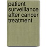 Patient Surveillance After Cancer Treatment by F.E. Johnson