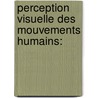 Perception visuelle des mouvements humains: door David Méary