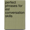 Perfect Phrases For Esl Conversation Skills door Diane Engelhardt