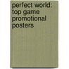 Perfect World: Top Game Promotional Posters by Wu Wenpeng