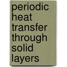 Periodic Heat Transfer Through Solid Layers by Wael El-Maghlany