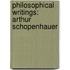 Philosophical Writings: Arthur Schopenhauer