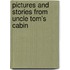Pictures and Stories from Uncle Tom's Cabin