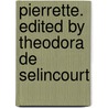 Pierrette. Edited by Theodora De Selincourt door Honoré de Balzac