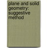 Plane and Solid Geometry: Suggestive Method by George Clinton Shutts