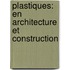 Plastiques: En Architecture Et Construction