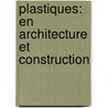 Plastiques: En Architecture Et Construction door Valerie Spalding